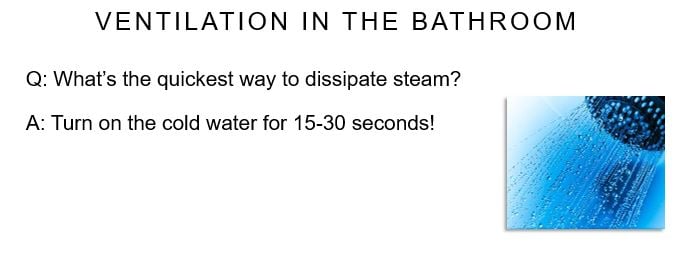 How to dissipate steam quickly? Turn on the cold water for 15-30 seconds